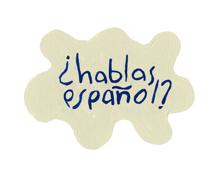 'Hablas Espanol' Limited Edition Print